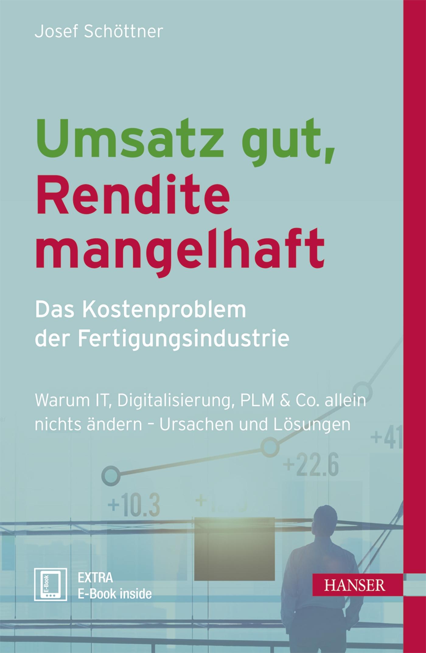 Umsatz gut, Rendite mangelhaft - das Kostenproblem der Fertigungsindustrie