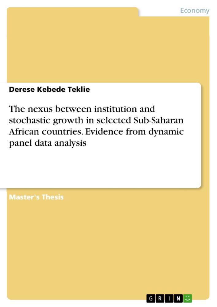 The nexus between institution and stochastic growth in selected Sub-Saharan African countries. Evidence from dynamic panel data analysis