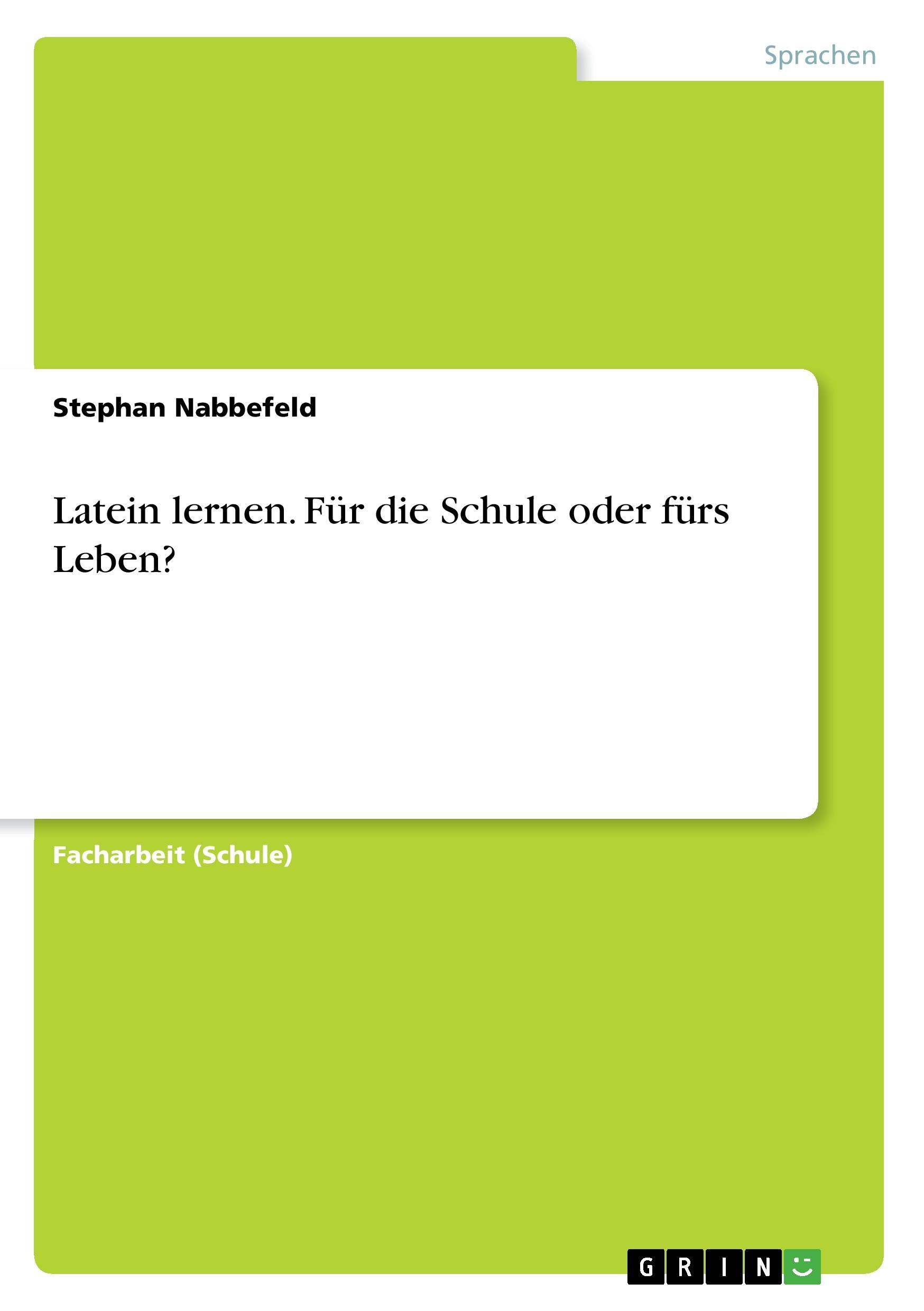 Latein lernen. Für die Schule oder fürs Leben?