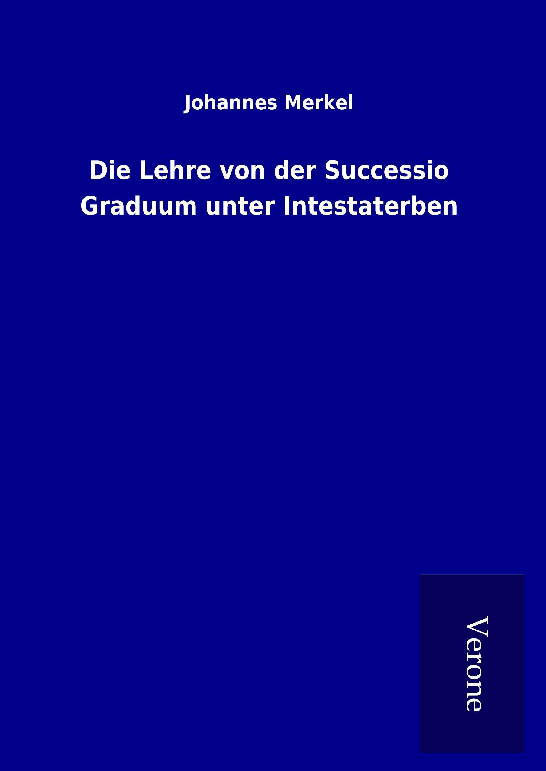 Die Lehre von der Successio Graduum unter Intestaterben