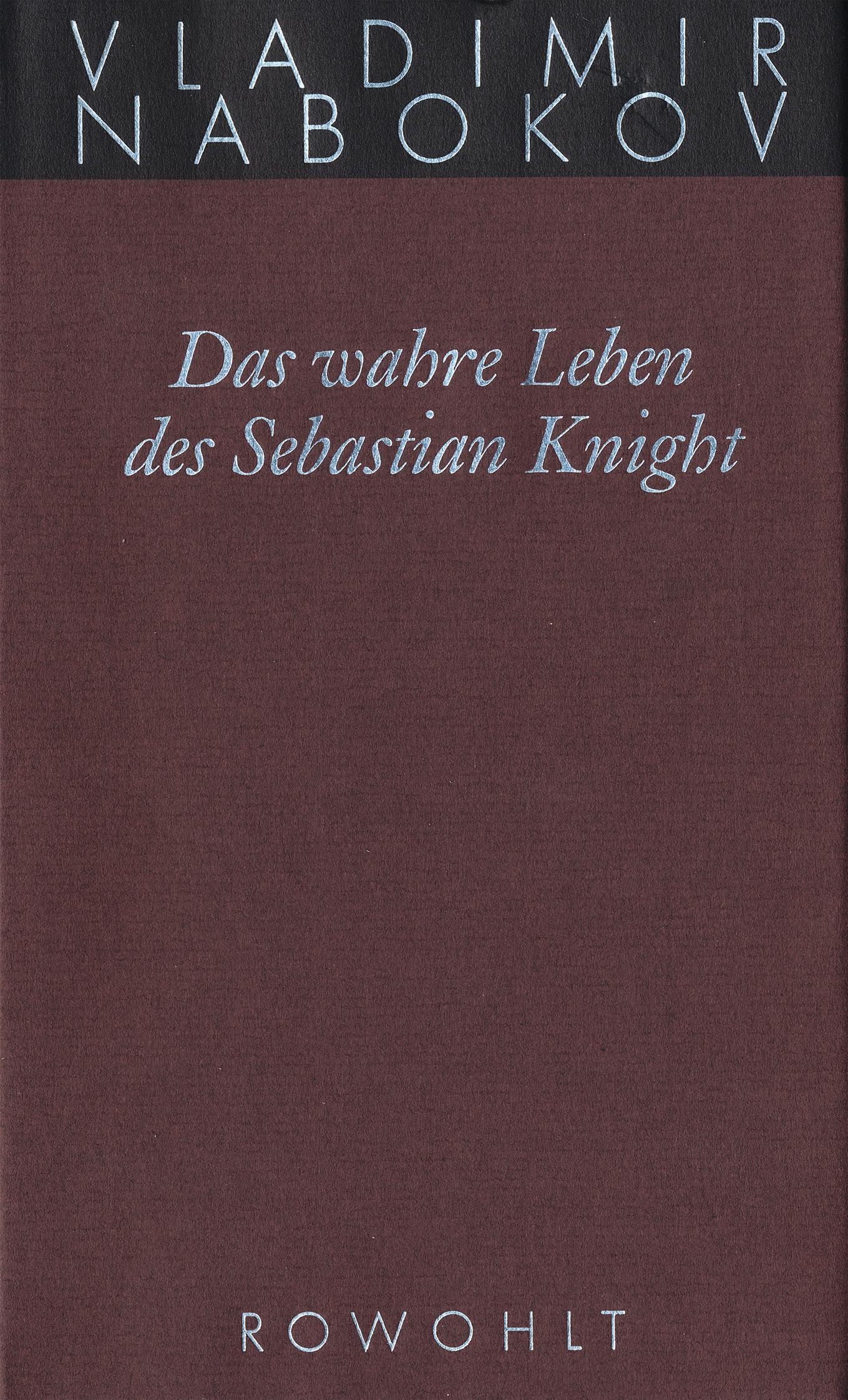 Gesammelte Werke 06. Das wahre Leben des Sebastian Knight