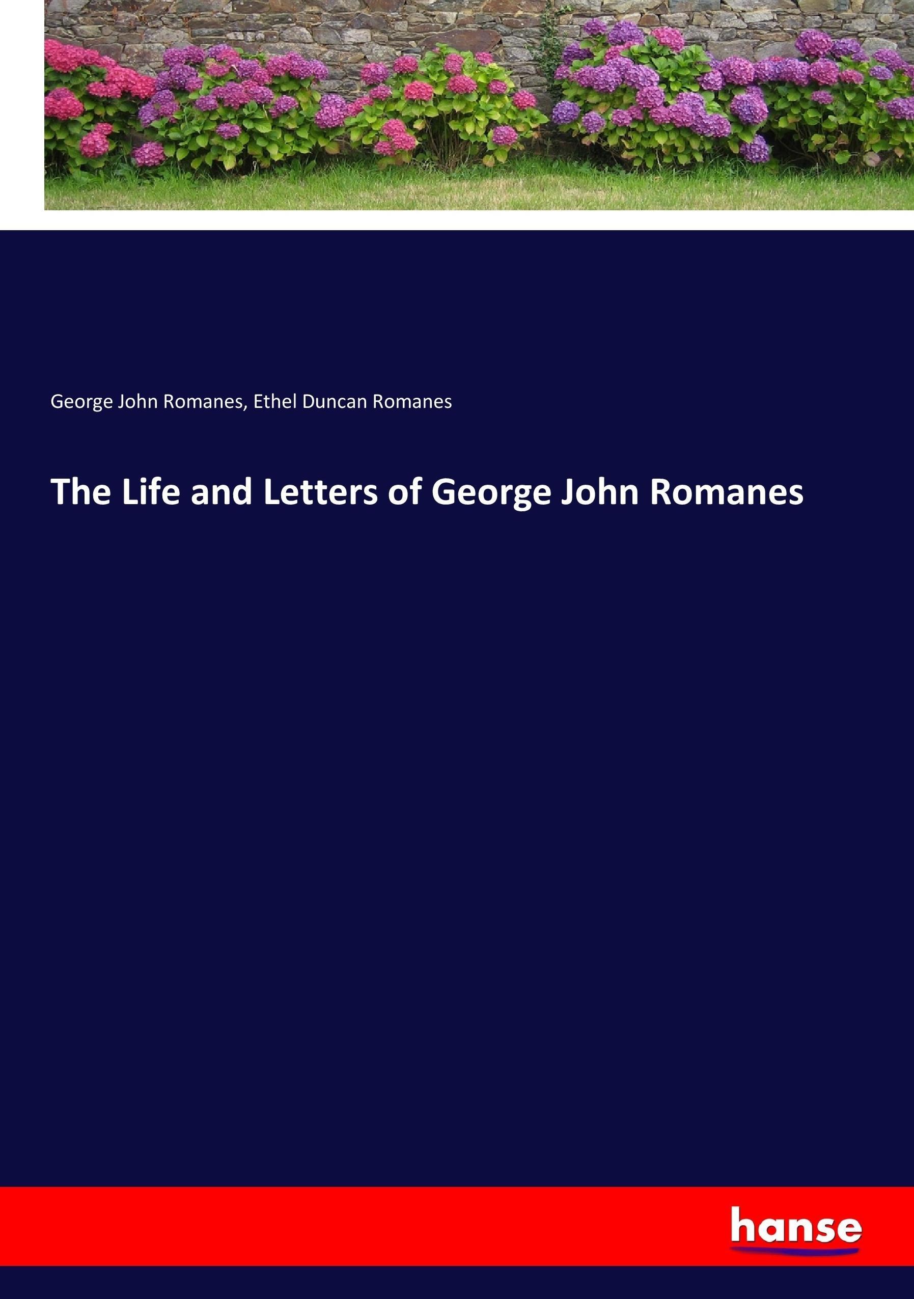 The Life and Letters of George John Romanes