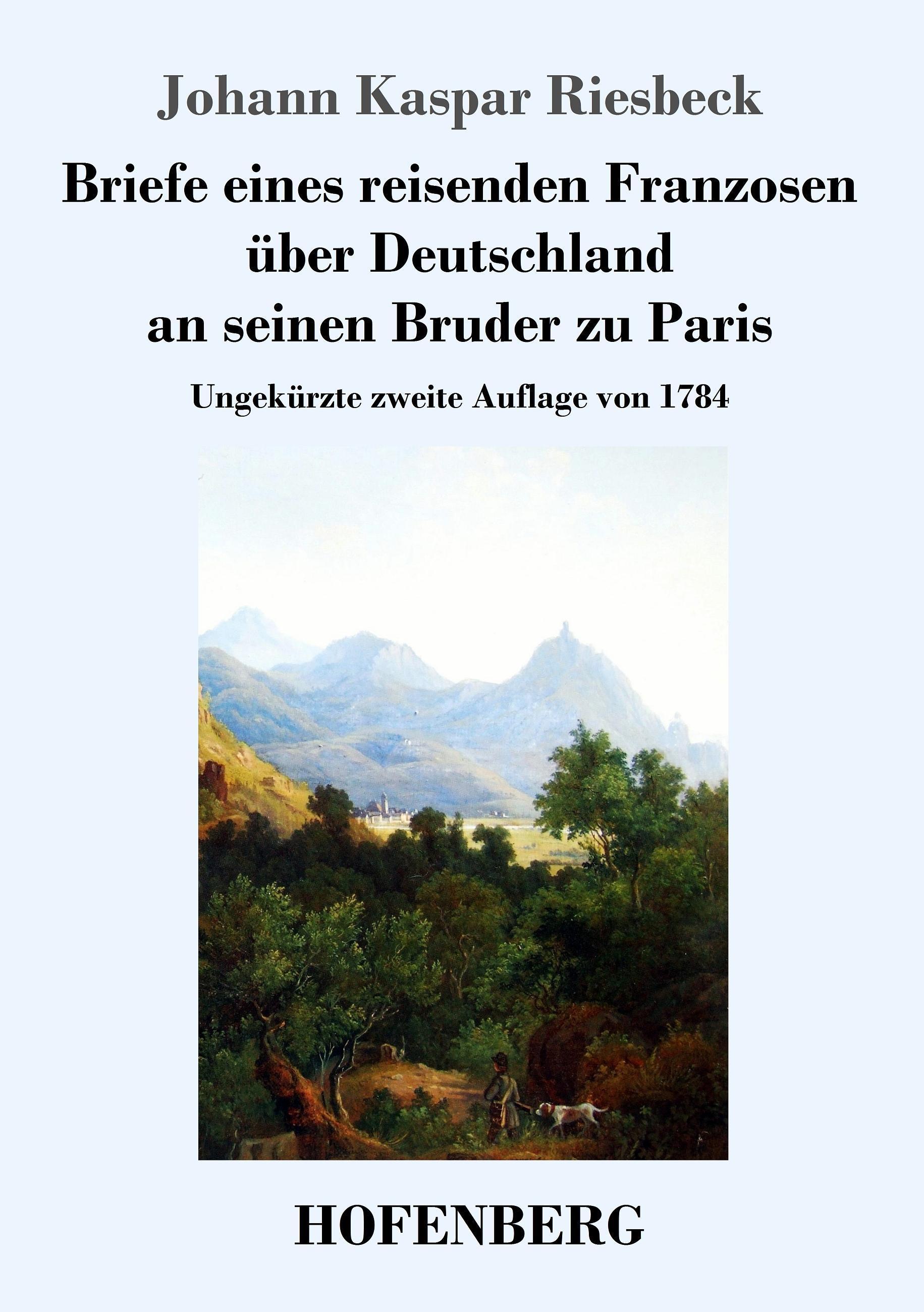 Briefe eines reisenden Franzosen über Deutschland an seinen Bruder zu Paris