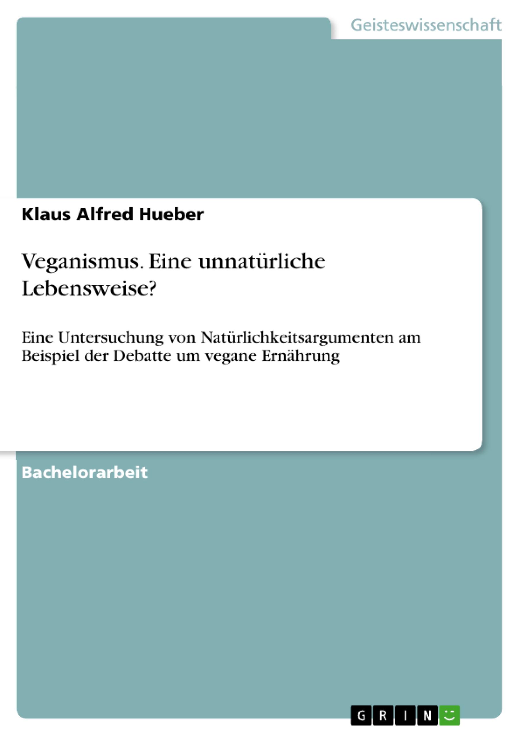 Veganismus. Eine unnatürliche Lebensweise?