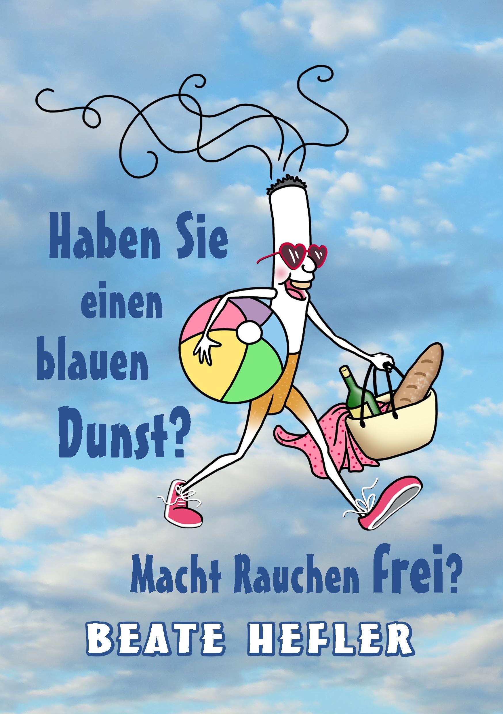 Haben Sie einen blauen Dunst? Macht Rauchen frei?