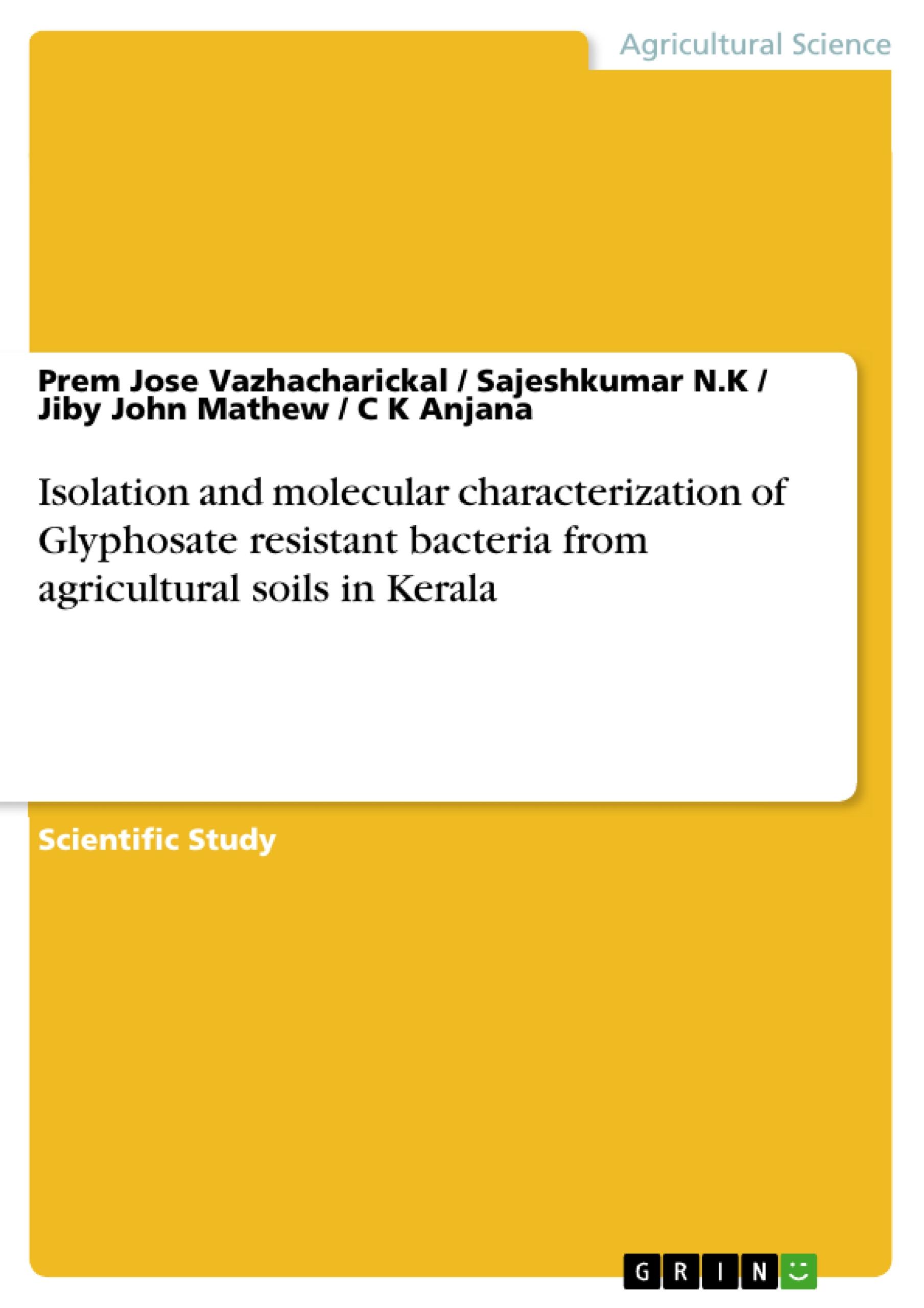 Isolation and molecular characterization of Glyphosate resistant bacteria from agricultural soils in Kerala