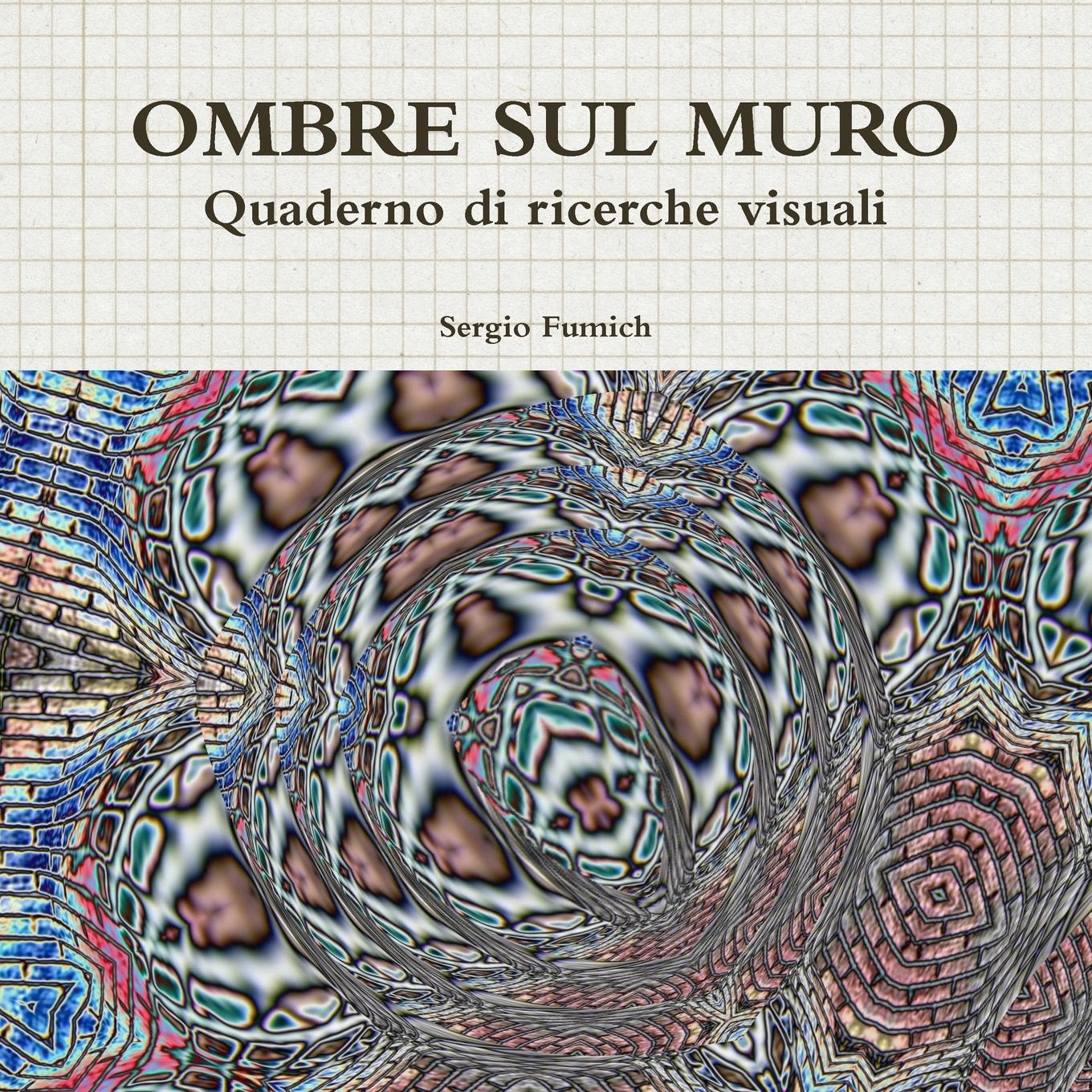 OMBRE SUL MURO. Quaderno di ricerche visuali