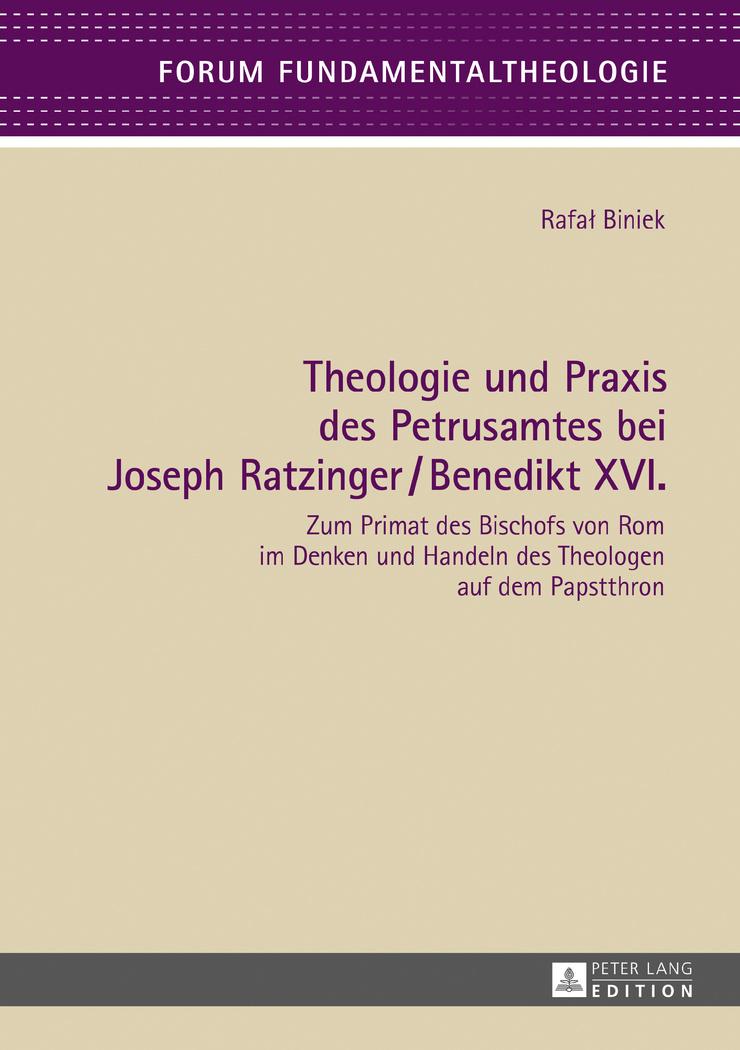 Theologie und Praxis des Petrusamtes bei Joseph Ratzinger/Benedikt XVI.