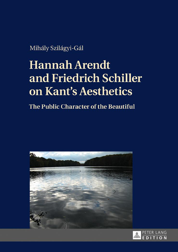 Hannah Arendt and Friedrich Schiller on Kant¿s Aesthetics