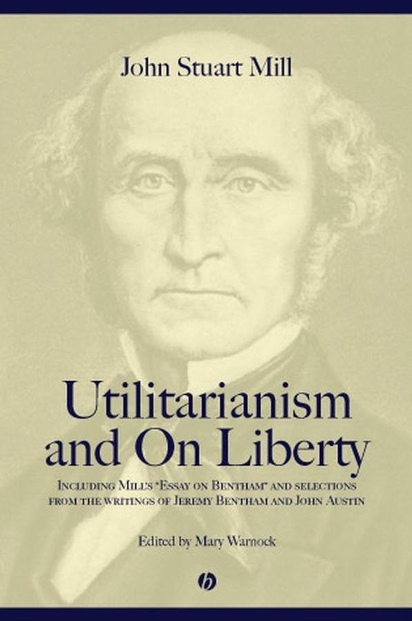 Utilitarianism and on Liberty