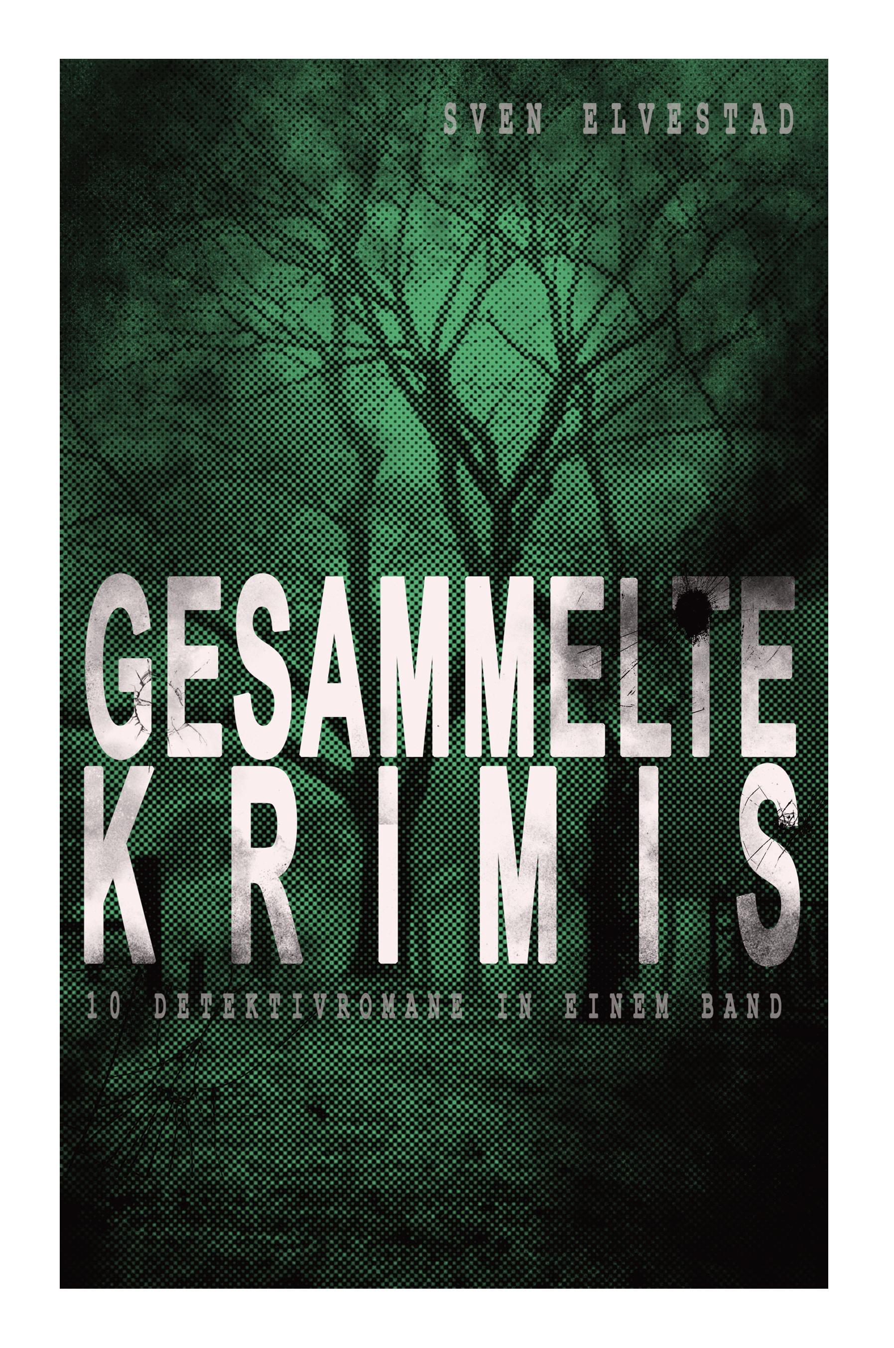 Gesammelte Krimis (10 Detektivromane in einem Band): Montrose, Der rätselhafte Feind, Die Faust, Die Zwei und die Dame, Der schwarze Stern, Der Mann i