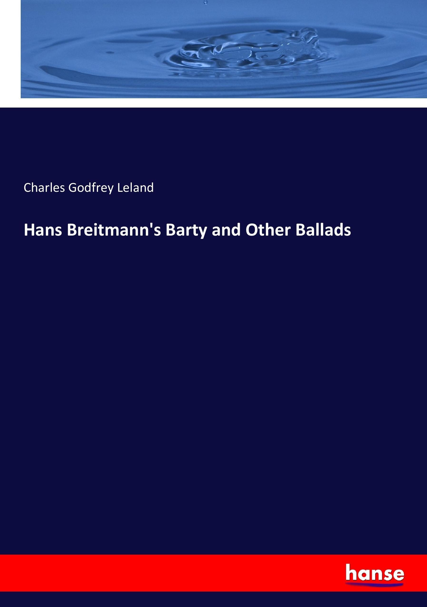 Hans Breitmann's Barty and Other Ballads