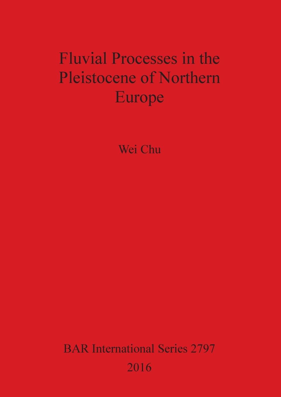 Fluvial Processes in the Pleistocene of Northern Europe