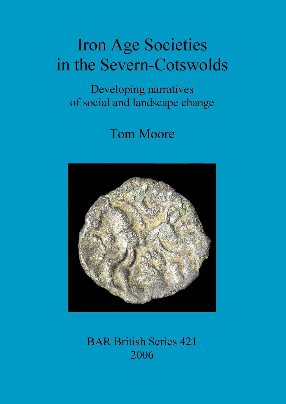 Iron Age Societies in the Severn-Cotswolds