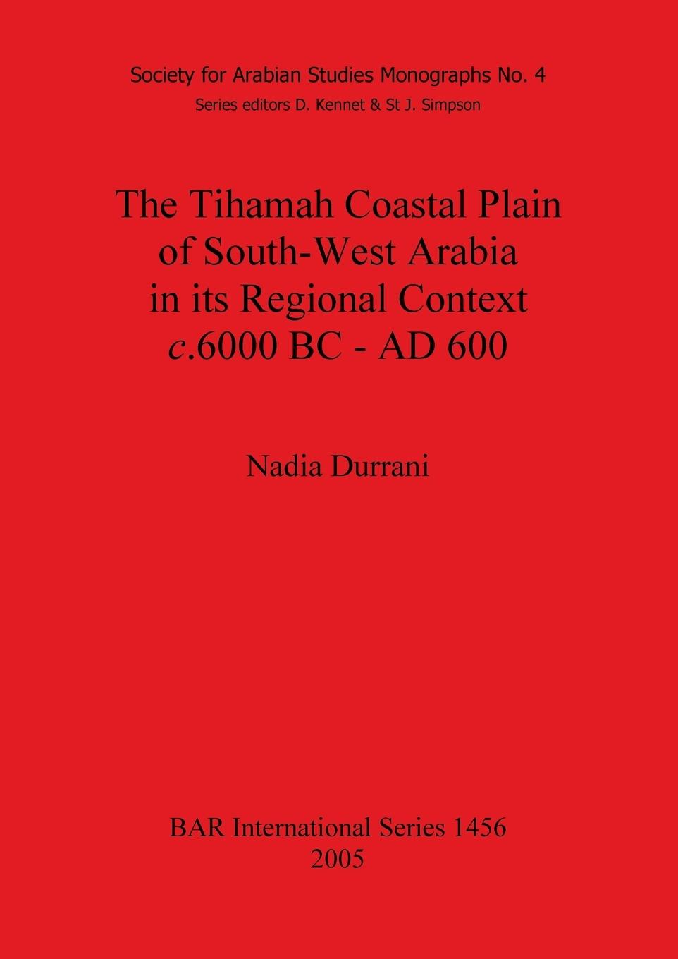 The Tihamah Coastal Plain of South-West Arabia in its Regional Context c. 6000 BC - AD 600