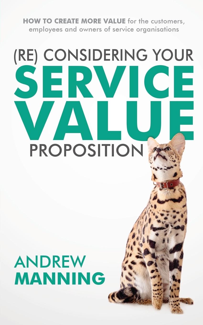 (Re)Consider your Service Value Proposition