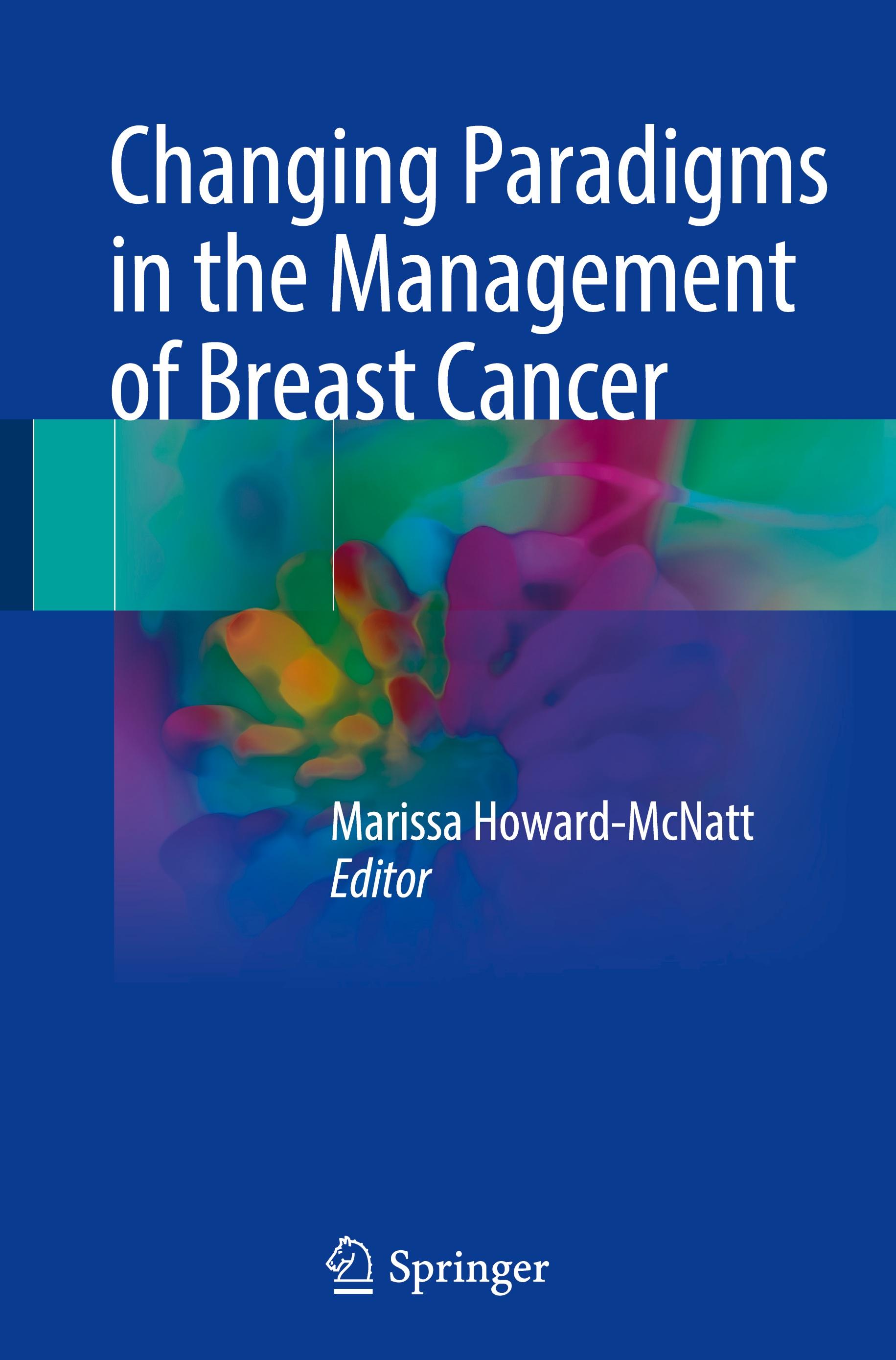 Changing Paradigms in the Management of Breast Cancer