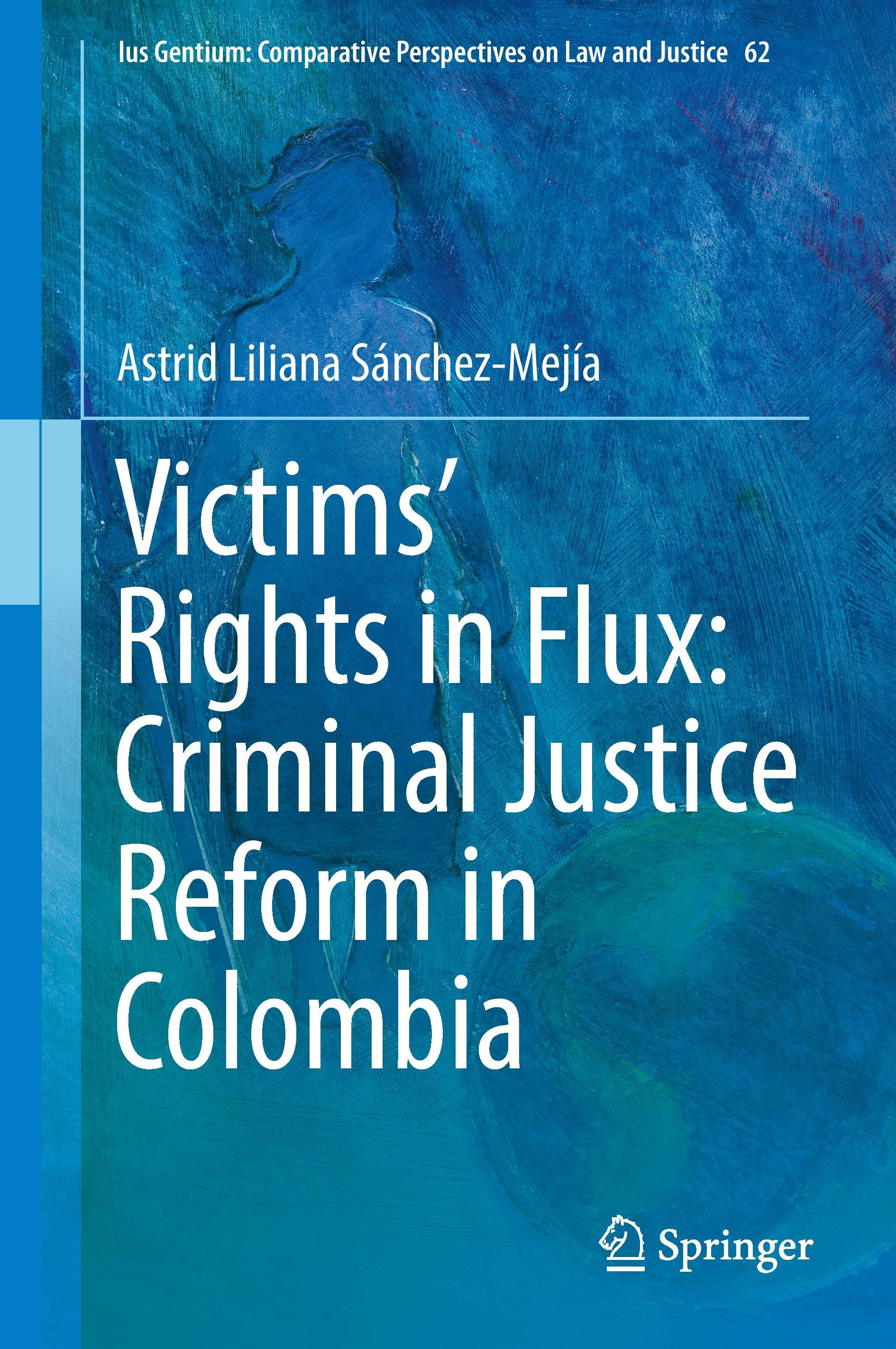 Victims¿ Rights in Flux: Criminal Justice Reform in Colombia