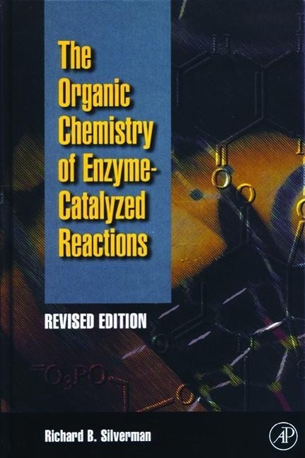 Organic Chemistry of Enzyme-Catalyzed Reactions, Revised Edition