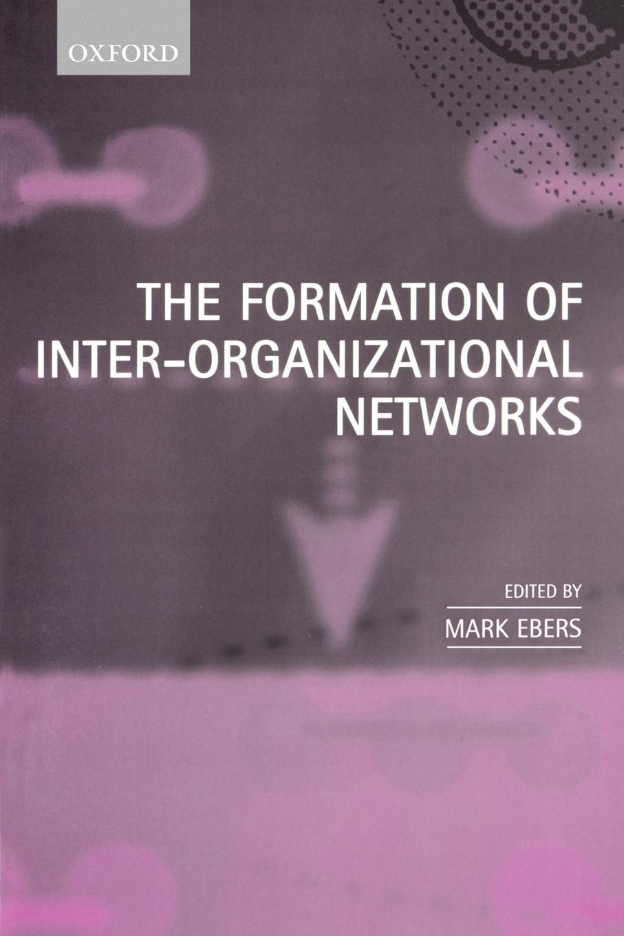 The Formation of Inter-Organizational Networks