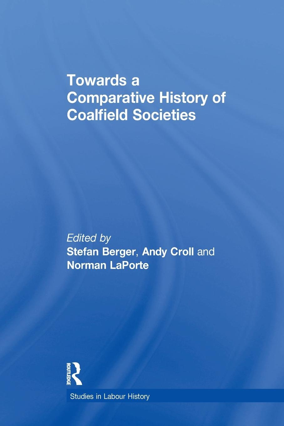 Towards a Comparative History of Coalfield Societies