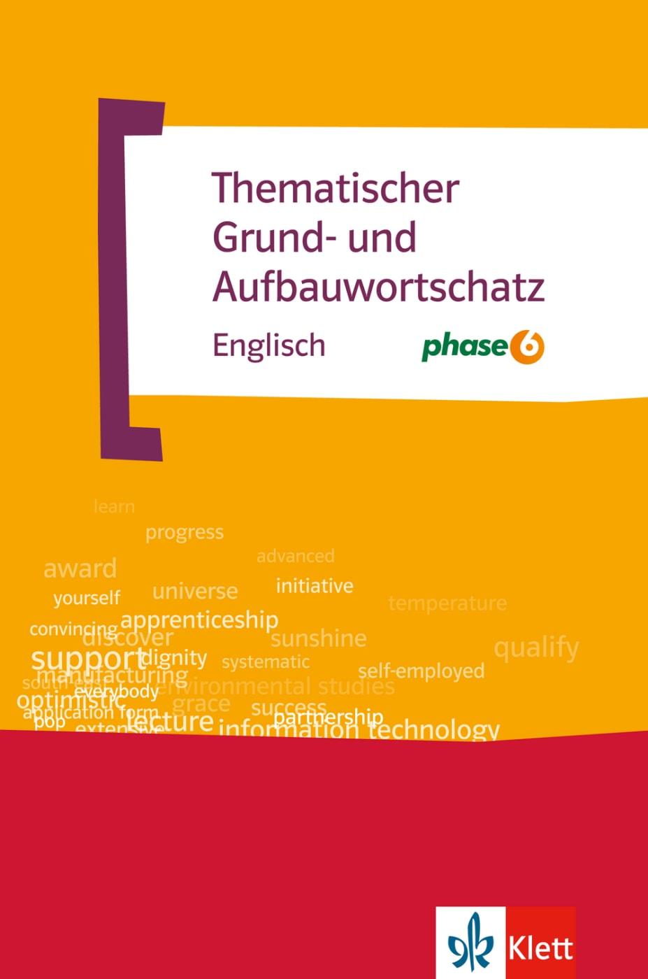 Thematischer Grund- und Aufbauwortschatz Englisch mit Phase 6