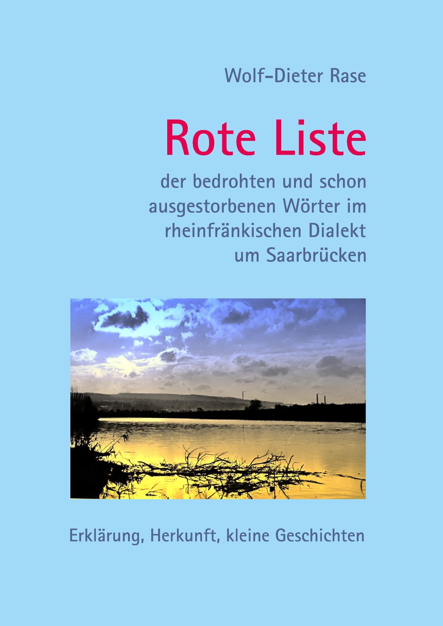 Rote Liste der bedrohten und schon ausgestorbenen Wörter im rheinfränkischen Dialekt um Saarbrücken