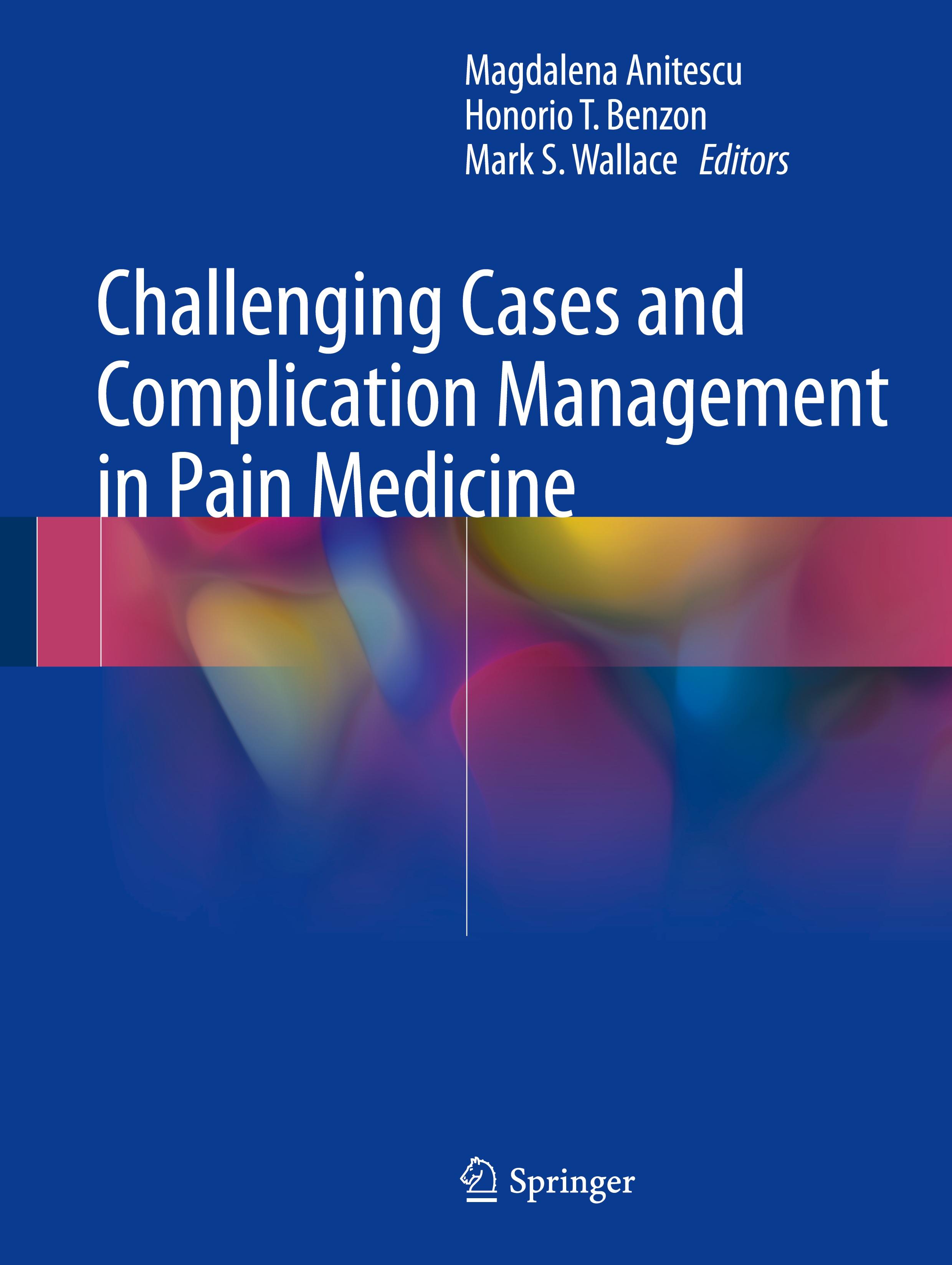 Challenging Cases and Complication Management in Pain Medicine