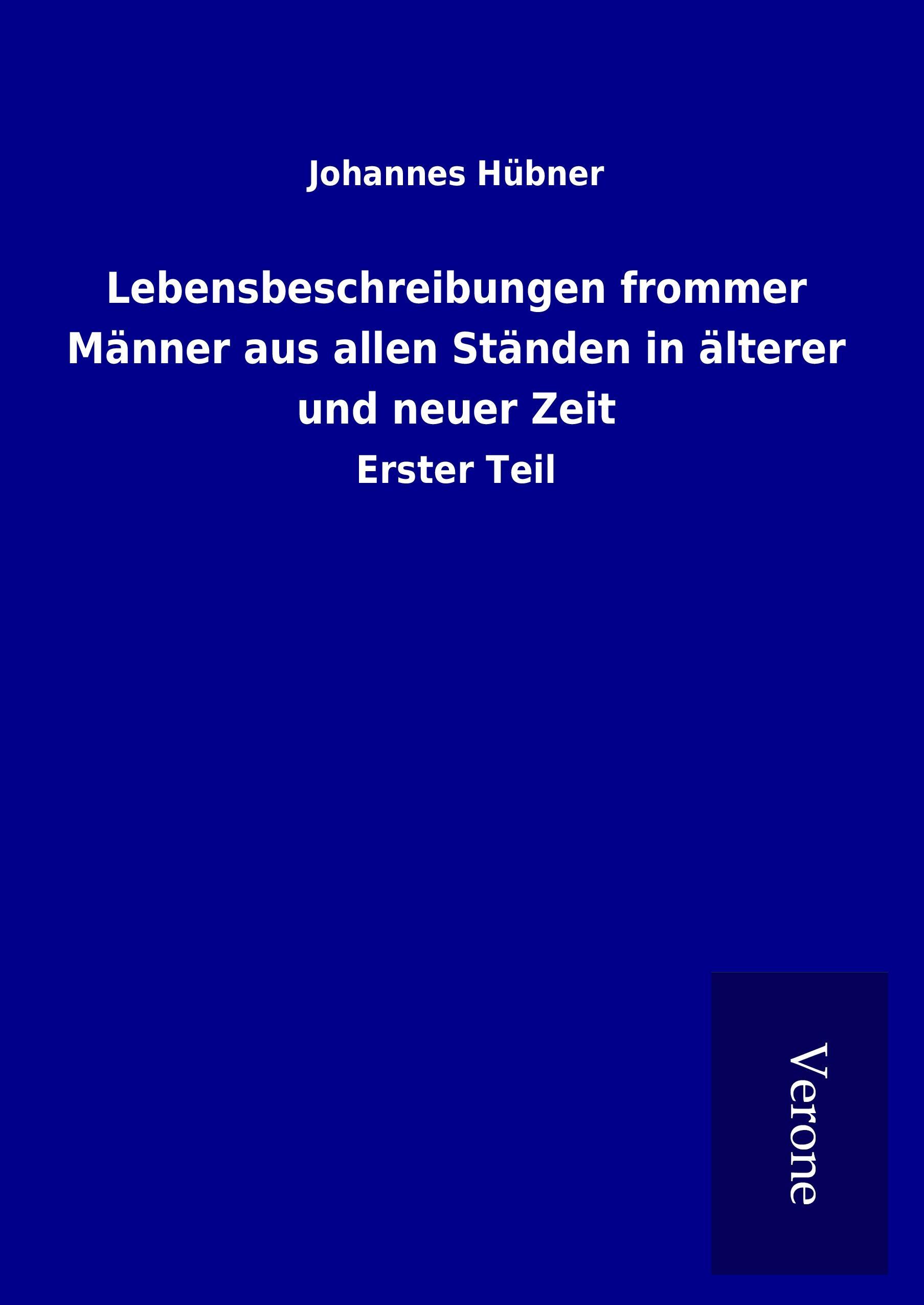 Lebensbeschreibungen frommer Männer aus allen Ständen in älterer und neuer Zeit