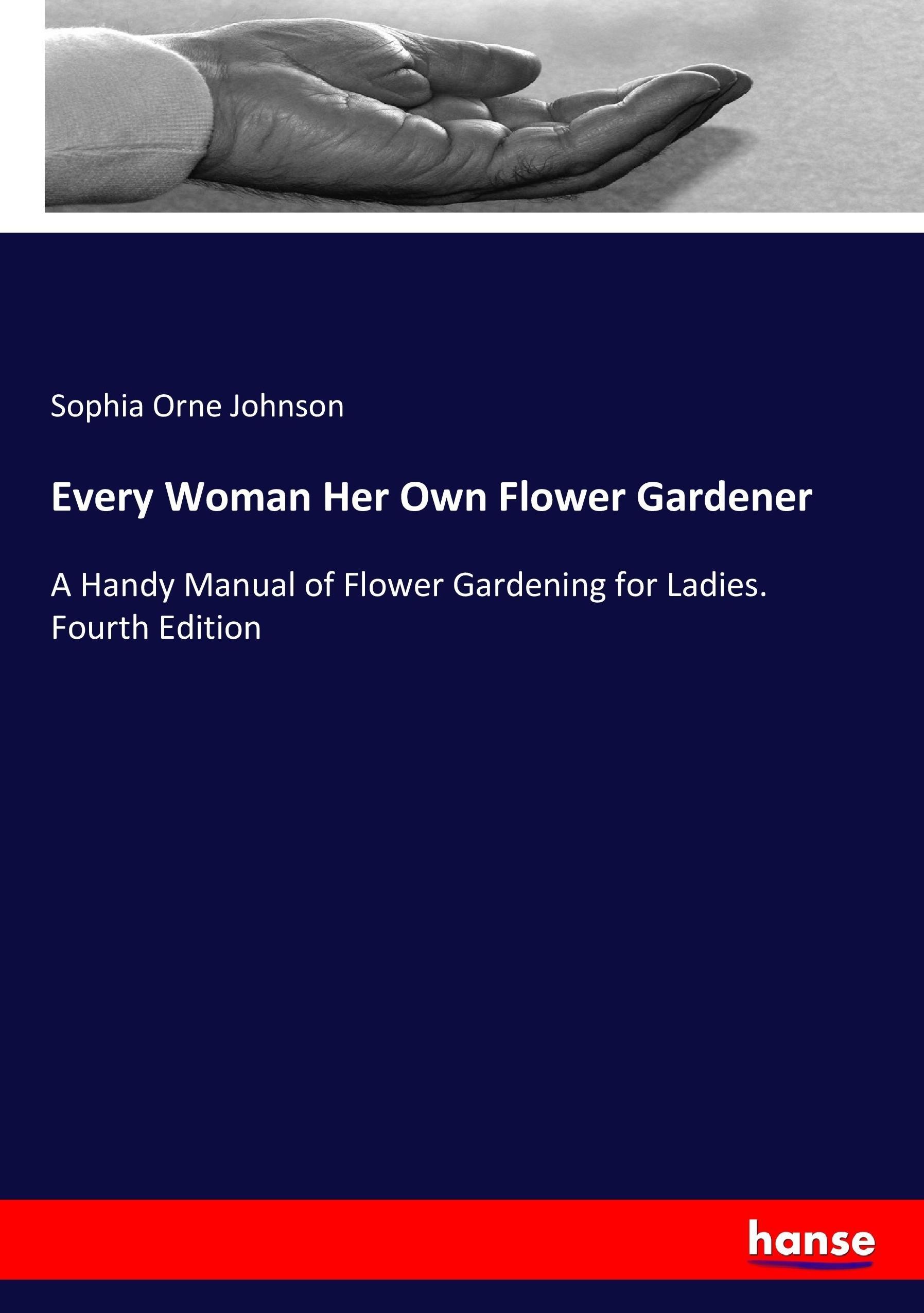 Every Woman Her Own Flower Gardener