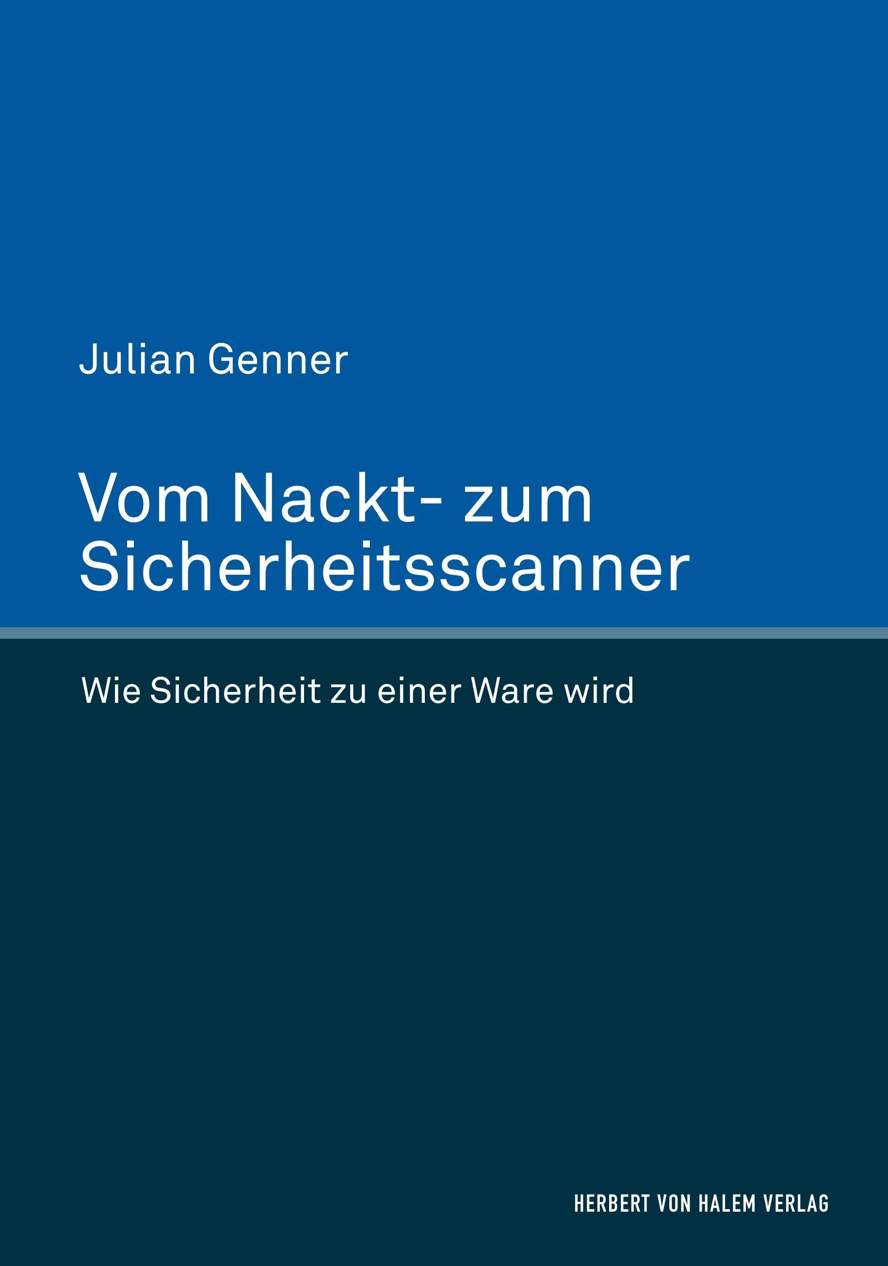 Vom Nackt- zum Sicherheitsscanner. Wie Sicherheit zu einer Ware wird