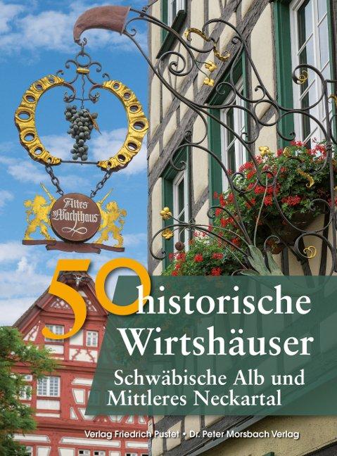 50 historische Wirtshäuser Schwäbische Alb und Mittleres Neckartal