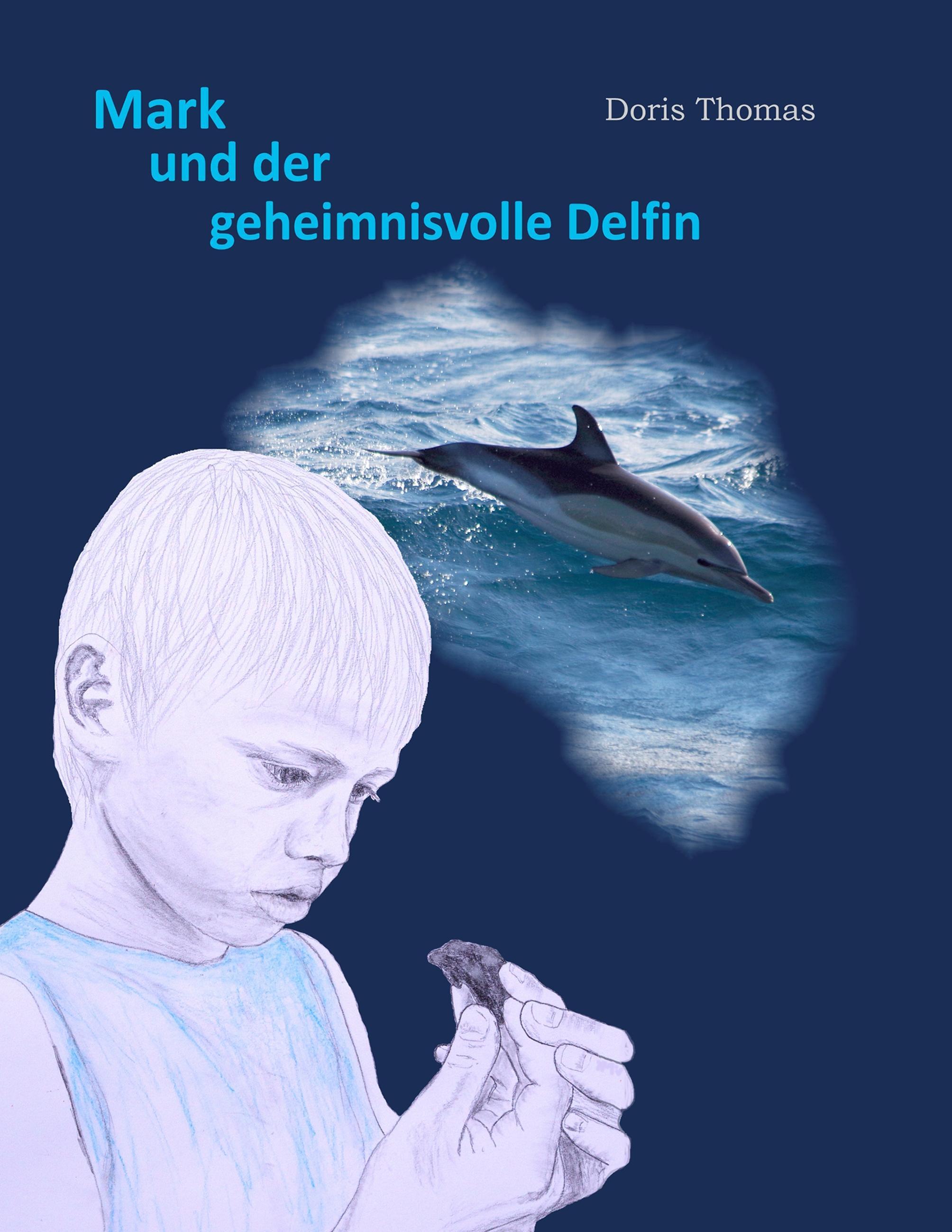 Mark und der geheimnisvolle Delfin