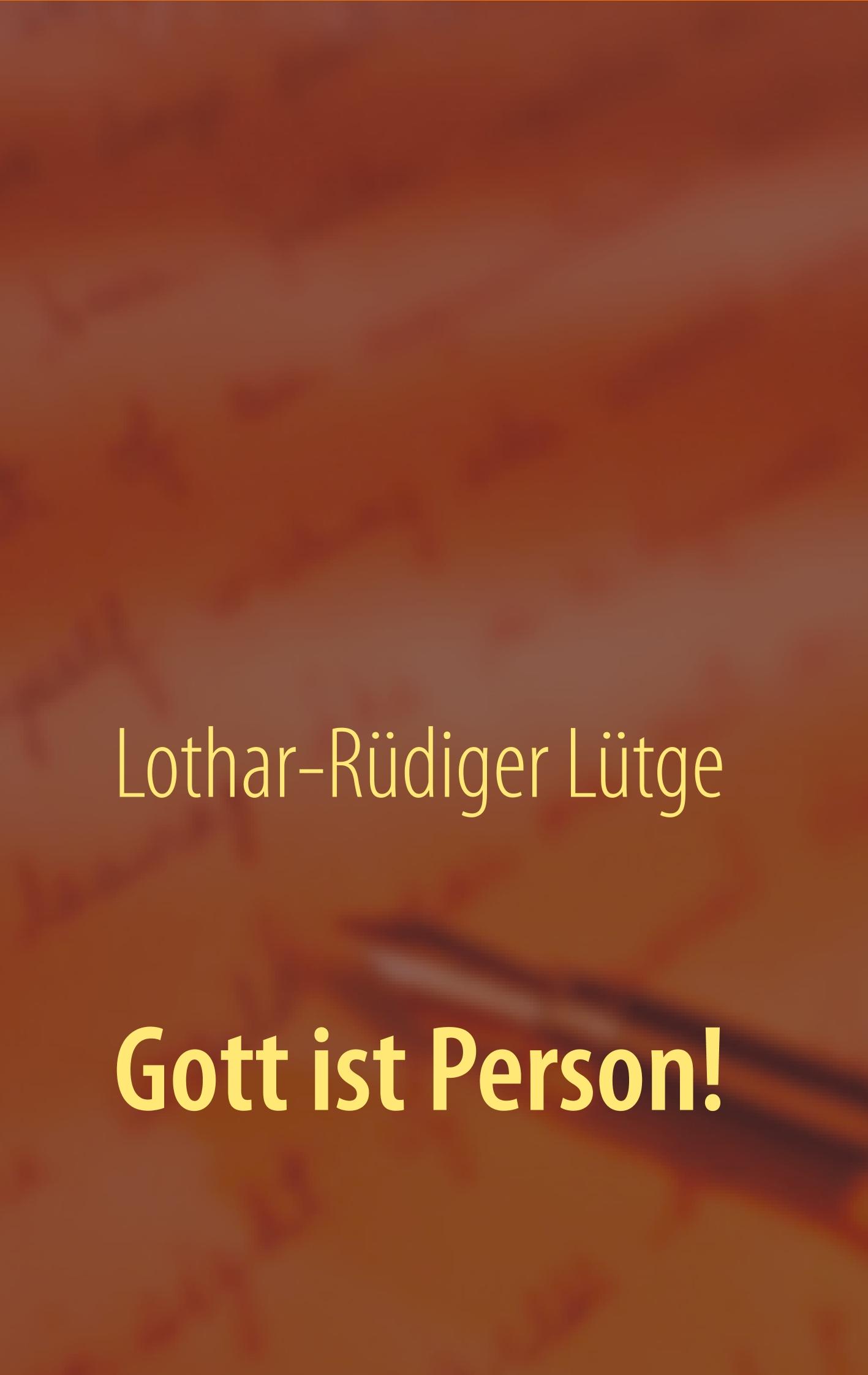 Gott ist Person!