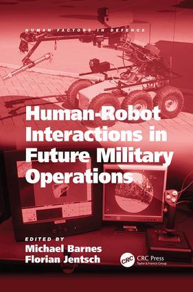 Human-Robot Interactions in Future Military Operations