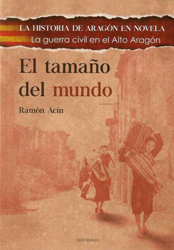 El tamaño del mundo : la Guerra Civil en el Alto Aragón