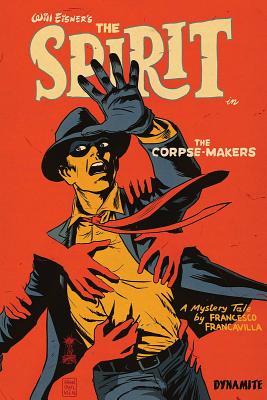 Will Eisner's the Spirit: The Corpse-Makers (Signed Hardcover)