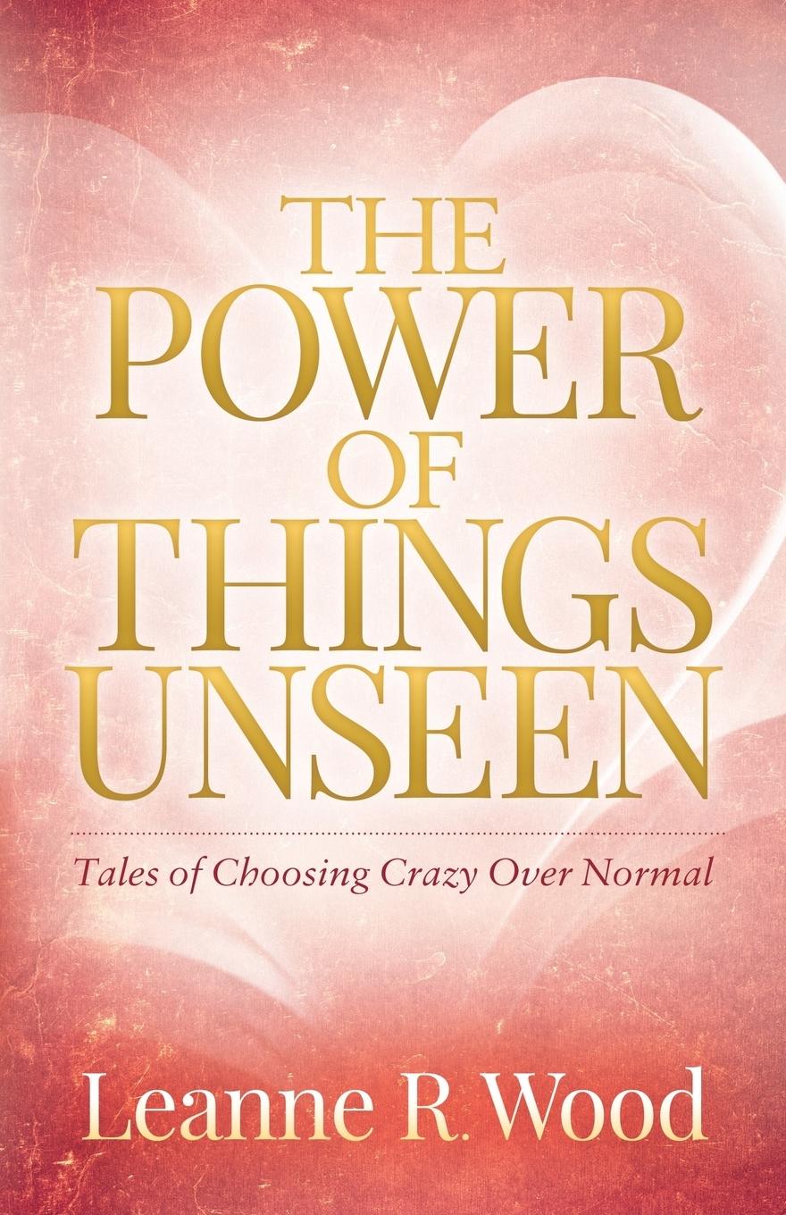 The Power of Things Unseen