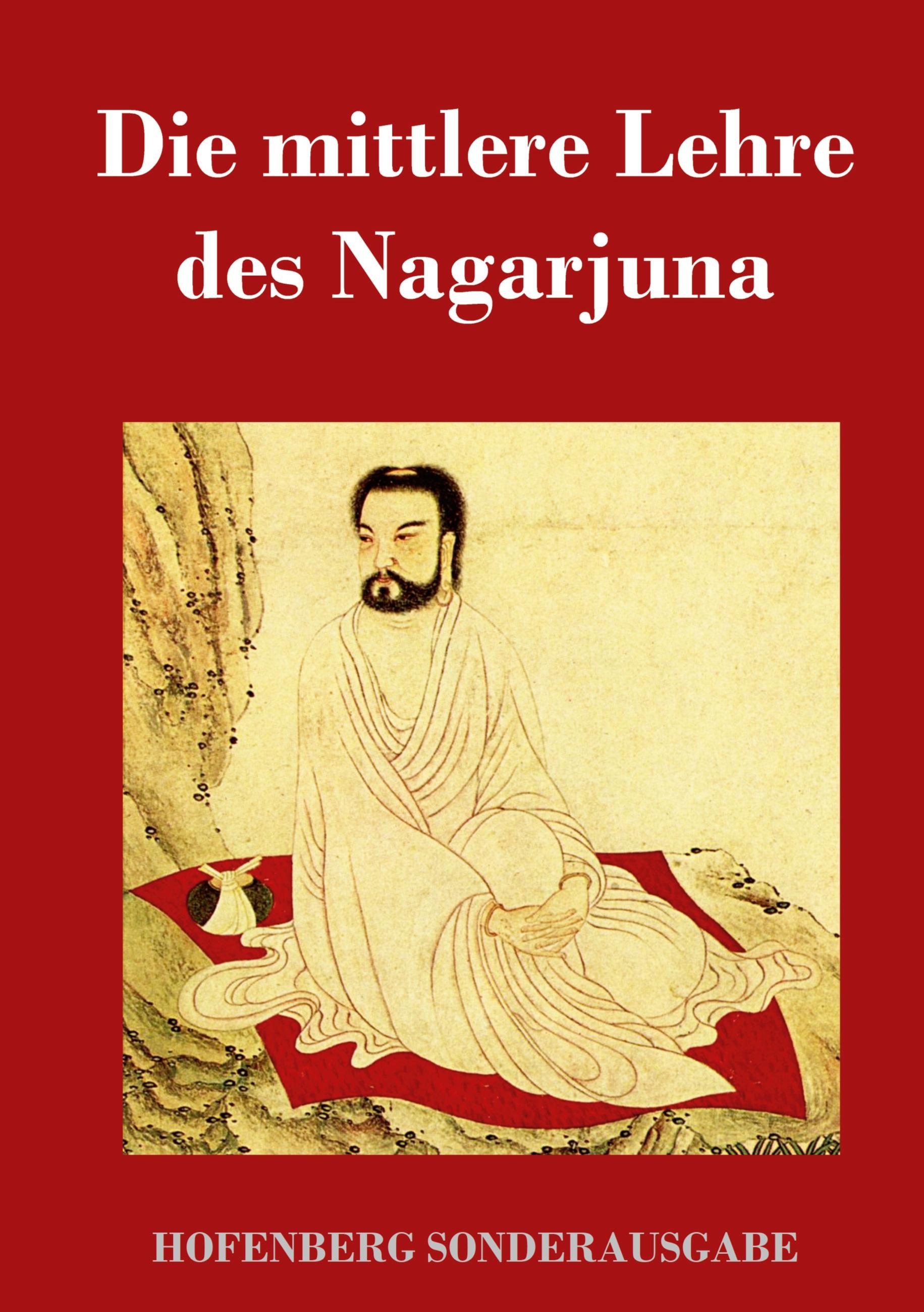 Die mittlere Lehre des Nagarjuna