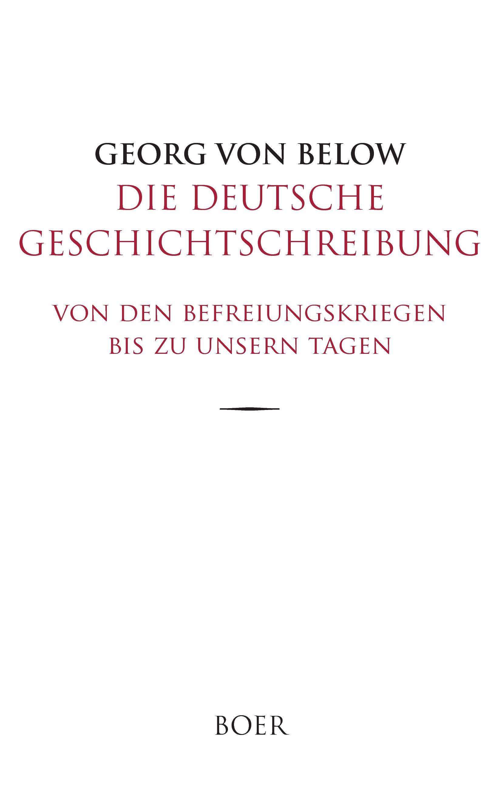 Die deutsche Geschichtschreibung von den Befreiungskriegen bis zu unsern Tagen