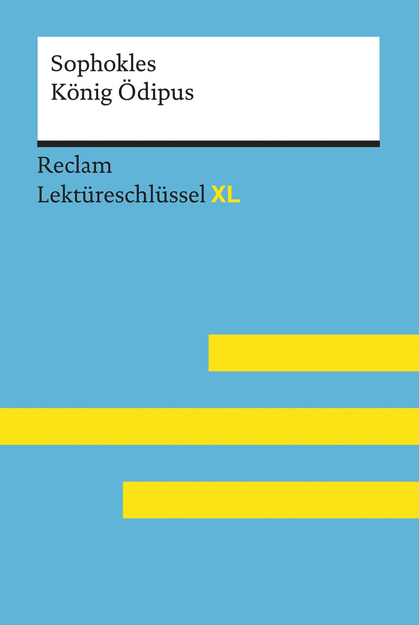 Lektüreschlüssel XL. Sophokles: König Ödipus