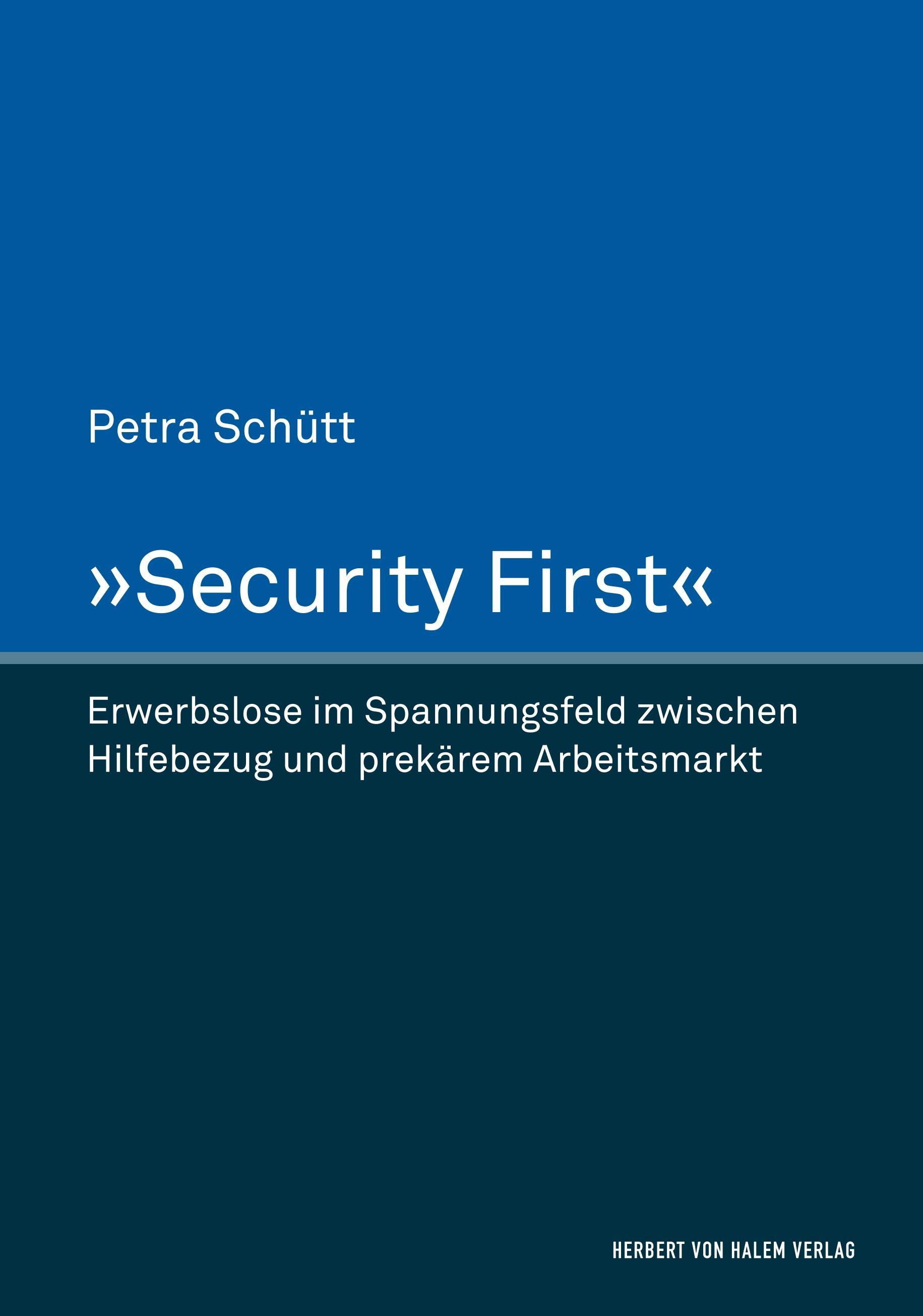 »Security First«. Erwerbslose im Spannungsfeld zwischen Hilfebezug und prekärem Arbeitsmarkt