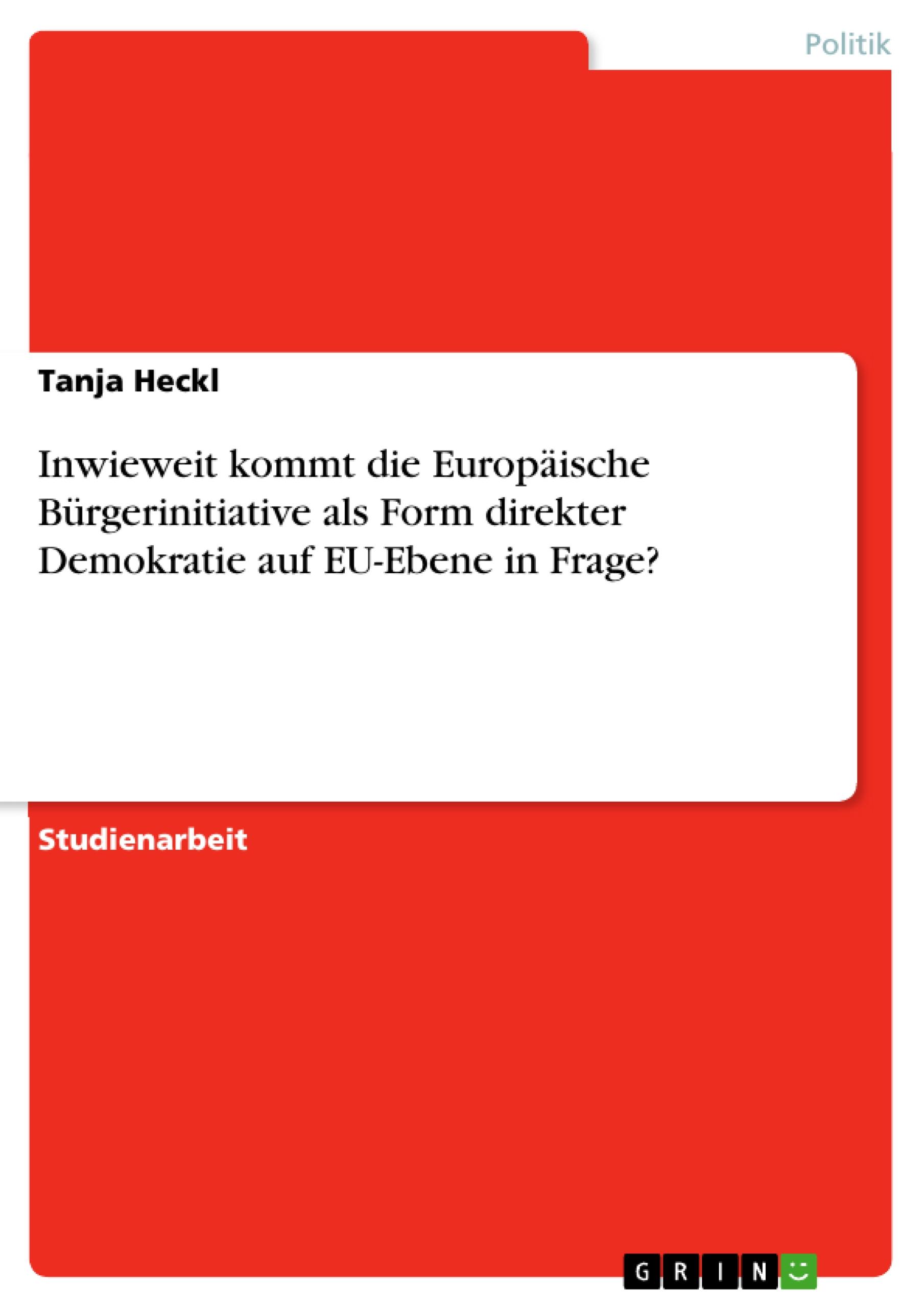 Inwieweit kommt die Europäische Bürgerinitiative als Form direkter Demokratie auf EU-Ebene in Frage?