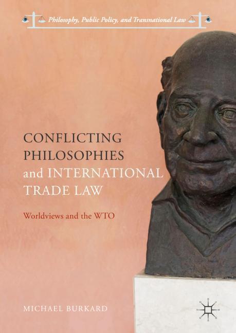 Conflicting Philosophies and International Trade Law