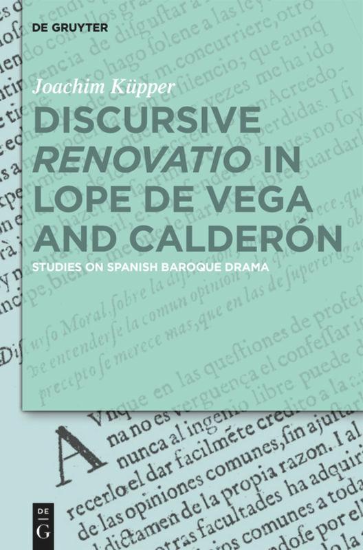 Discursive ¿Renovatio¿ in Lope de Vega and Calderón