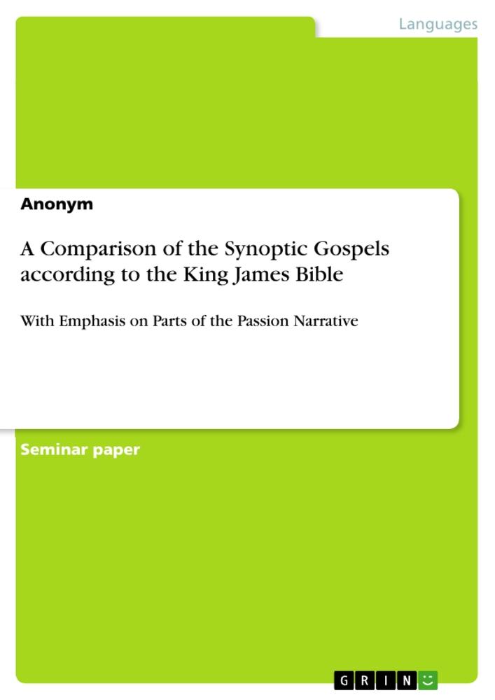 A Comparison of the Synoptic Gospels according to the King James Bible