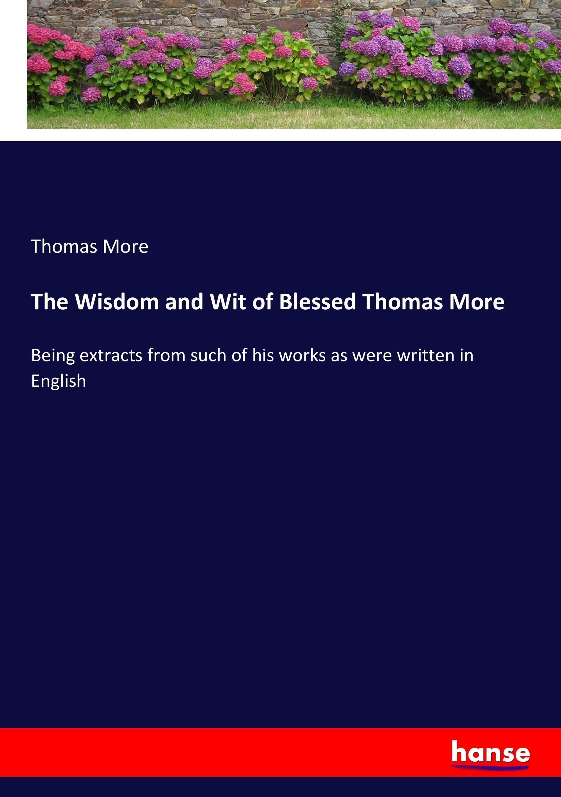 The Wisdom and Wit of Blessed Thomas More