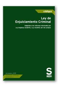 Ley de enjuiciamiento criminal : adaptada a las reformas efectuadas por la Ley Orgánica 13-2015 y Ley 41-2015, de 5 de octubre