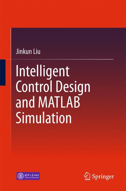 Intelligent Control Design and MATLAB Simulation