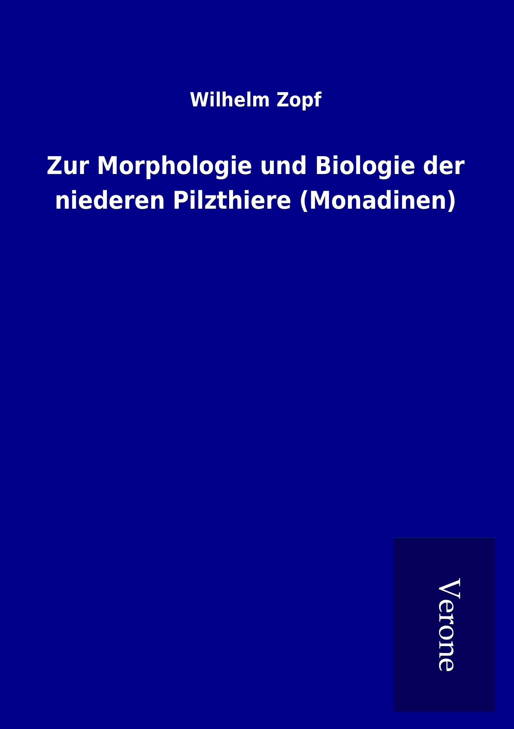 Zur Morphologie und Biologie der niederen Pilzthiere (Monadinen)